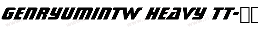 GenRyuMinTw Heavy TT字体转换